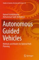 Autonomous Guided Vehicles: Methods and Models for Optimal Path Planning 3319147463 Book Cover