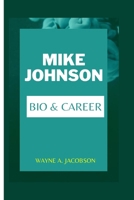 MIKE JOHNSON: Bio & Career B0CP8V1WNF Book Cover