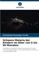 Schwere Malaria bei Kindern im Alter von 6 bis 60 Monaten (German Edition) 620850841X Book Cover