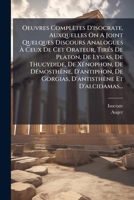 Oeuvres Complètes D'isocrate, Auxquelles On A Joint Quelques Discours Analogues Ã Ceux De Cet Orateur, TirÃ(c)s De Platon, De Lysias, De ... Et D'alcidamas... (French Edition) 1024587339 Book Cover