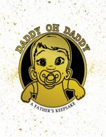 Daddy Oh Daddy 0692960252 Book Cover