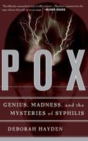 Pox: Genius, Madness, and the Mysteries of Syphilis 0465028829 Book Cover