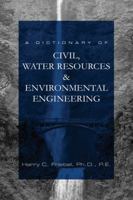 A Dictionary of Civil, Water Resources & Environmental Engineering 0983908508 Book Cover
