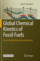 Global Chemical Kinetics of Fossil Fuels: How to Model Maturation and Pyrolysis 3319496336 Book Cover