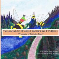 2 The Adventures of Amelia, Mustafa and Torumbolo: Prisoners of the Lake Bees 1981469850 Book Cover