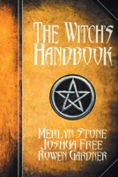 The Witch's Handbook: A Complete Grimoire of Witchcraft B0B4HGZHFJ Book Cover