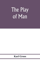 The Play of Man 1015546323 Book Cover