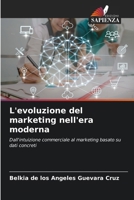 L'evoluzione del marketing nell'era moderna (Italian Edition) 6630199618 Book Cover