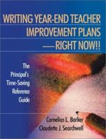 Writing Year-End Teacher Improvement Plans-Right Now!!: The Principal's Time-Saving Reference Guide 0761978011 Book Cover