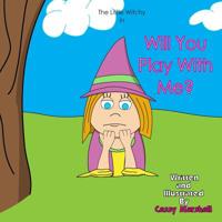 The Little Witchy in Will You Play With Me? 1503237583 Book Cover
