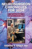 Neurosurgeon Chronicles for 2024: My Personal Reflections and Views on Notable Events B0FH43ZDLK Book Cover