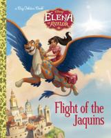 Flight of the Jaquins (Disney Elena of Avalor) 0736435522 Book Cover