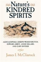 Nature's Kindred Spirits: Aldo Leopold, Joseph Wood Krutch, Edward Abbey, Annie Dillard, and Gary Snyder 0299141748 Book Cover