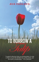 To Borrow a Tulip 1035821958 Book Cover