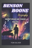 BENSON BOONE BIOGRAPHY: Grammy Dreams and Stadium Realities B0F3XY9J9N Book Cover