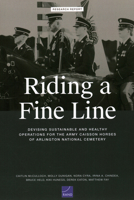 Riding a Fine Line: Devising Sustainable and Healthy Operations for the Army Caisson Horses of Arlington National Cemetery 1977414583 Book Cover