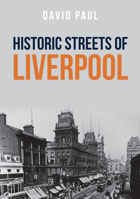 Historic Streets of Liverpool 1445671956 Book Cover