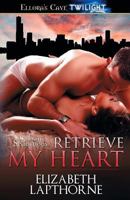 Retrieve My Heart 1419969684 Book Cover