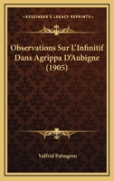 Observations Sur L'Infinitif Dans Agrippa D'Aubigné 1160217955 Book Cover