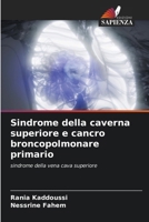 Sindrome della caverna superiore e cancro broncopolmonare primario (Italian Edition) 6208102162 Book Cover