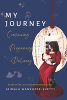 My Journey - Conceiving Pregnancy Delivery B0CNY96DRW Book Cover
