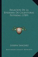 Relacion De La Epidemia De Calenturas Putridas (1789) 1165782235 Book Cover