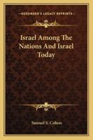 Israel Among the Nations and Israel Today 142547134X Book Cover