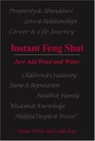 Instant Feng Shui - Just Add Wind and Water 1553951026 Book Cover
