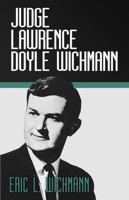 Judge Lawrence Doyle Wichmann 1963136926 Book Cover