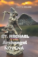St. Michael the Archangel Novena: The Divine Path and Prayers of Saint Michael, the Archangel of Heaven B0G16JGQTZ Book Cover