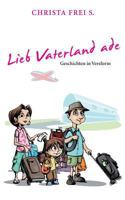 Lieb Vaterland ade: Geschichten in Versform 3732226662 Book Cover