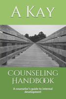 Counseling Handbook: A counselor's guide to internal development 1723546348 Book Cover