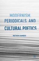 Modernism, Periodicals, and Cultural Poetics 1137541350 Book Cover