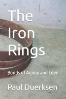 The Iron Rings: Bonds of Agony and Love 1098856112 Book Cover
