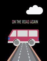 On the Road Again: Camping Journal RV Journal Road Trip Planner Travel Log book Camper's Journal Campsite Diary to Write In Campsite Details Accessories Gifts for RV Campers or Hikers (107 pages, 8.5" 1082491691 Book Cover