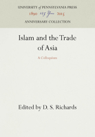 Islam and the Trade of Asia: A Colloquium 0812276191 Book Cover