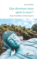 Que devenons-nous après la mort ?: Exégèse du bouddhisme traditionnel japonais (French Edition) 2343179336 Book Cover