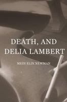Death, and Delia Lambert 1499331991 Book Cover