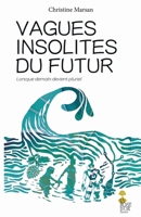 Les Vagues Insolites du futur (French Edition) B0FNVSVVVQ Book Cover