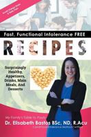 Fast, Functional Intolerance Free Recipes: Surprisingly Healthy, Appetizers, Drinks, Main Meals, And Desserts 1999021304 Book Cover
