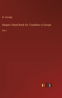 Harper's Hand-Book for Travellers in Europe: Vol. I 3368808656 Book Cover