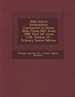 Della Istoria Ecclesiastica: Contenente La Storia Della Chiesa Dall' Anno 1098. Fino All' Anno 1138, Volume 10 1021784761 Book Cover
