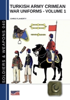 Turkish army Crimean war uniforms - Volume 1 B0FS7XFZCT Book Cover
