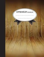 Composition Notebook, 8.5 x 11, 110 pages: Wood Style : 1976446570 Book Cover