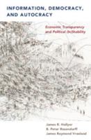 Information, Democracy, and Autocracy: Economic Transparency and Political (In)Stability 1108420729 Book Cover