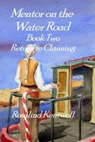 Mentor on the Water Road: Book 2: Return to Clanning 0987486896 Book Cover
