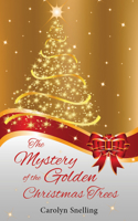 The Mystery of the Golden Christmas Trees - Gift Edition 1946889008 Book Cover