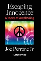 Escaping Innocence: A Story of Awakening 1440464359 Book Cover