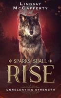Unrelenting Strength (Sparks Shall Rise) B0H7YX3GDG Book Cover