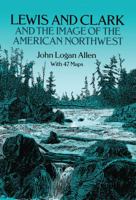Lewis and Clark and the Image of the American Northwest 0486269140 Book Cover